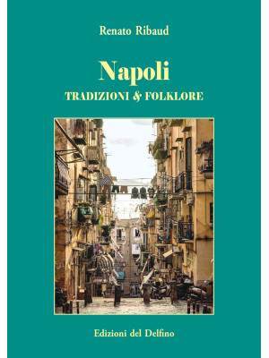 Napoli. Tradizione & folklore