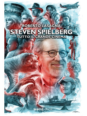 Steven Spielberg. Tutto il ...