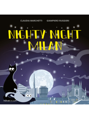 Nighty Night Milan. Ediz. a...