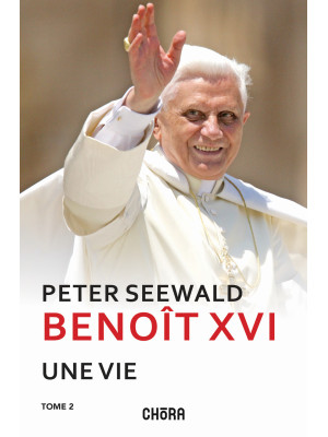 Benoît XVI. Une vie. Nuova ...