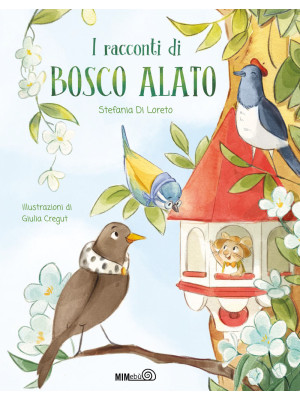 I racconti di Bosco Alato. ...