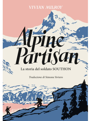 Alpine Partisan. La storia ...