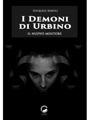 I demoni di Urbino. Il nuov...