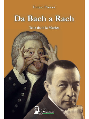 Da Bach a Rach. Te la do io...