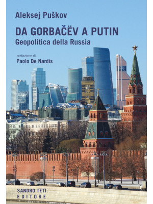 Da Gorbacev a Putin. Geopol...
