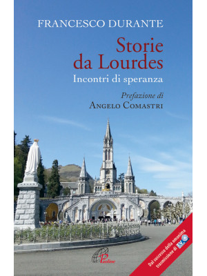 Storie da Lourdes. Incontri...