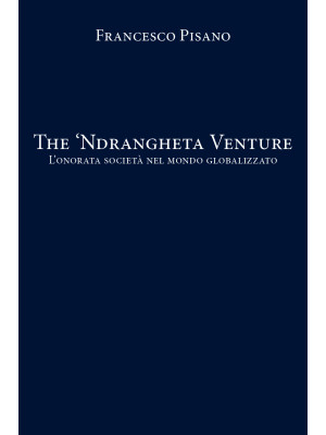 The 'Ndrangheta Venture. L'...
