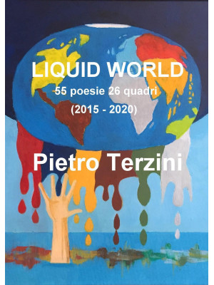 Liquid world. 55 poesie 26 ...