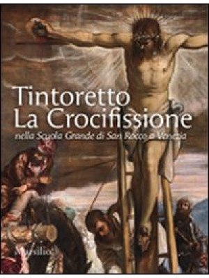 Tintoretto. La Crocifission...