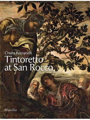 Tintoretto at San Rocco. Ed...