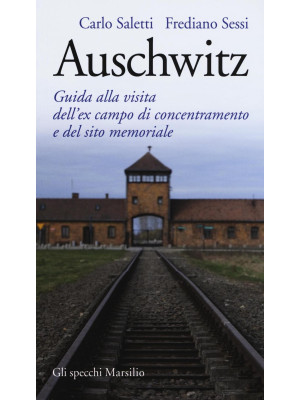 Auschwitz. Guida alla visit...