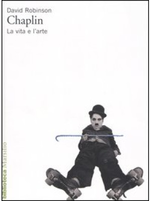Chaplin. La vita e l'arte