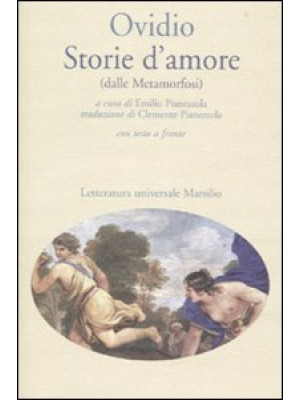 Storie d'amore (dalle Metamorfosi). Testo latino a fronte
