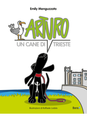 Arturo. Un cane di Trieste