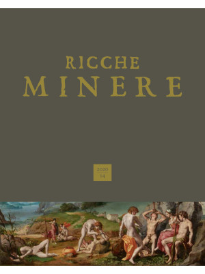 Ricche minere. Rivista semestrale di storia dell'arte (2020). Vol. 14