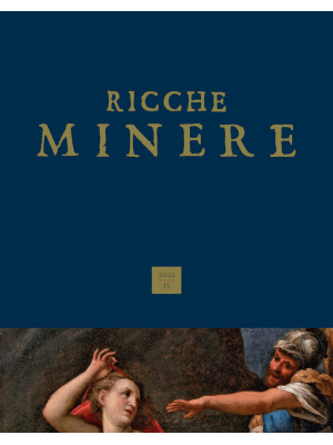 Ricche minere. Rivista semestrale di storia dell'arte (2021). Vol. 15