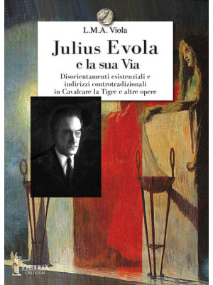Julius Evola e la sua Via. ...