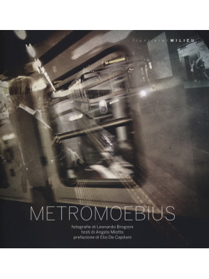 MetroMoebius. Ediz. illustrata