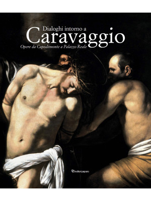 Dialoghi intorno a Caravaggio