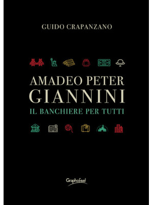 Amadeo Peter Giannini. Il banchiere per tutti. Nuova ediz.