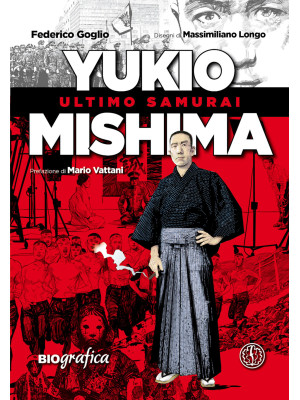 Yukio Mishima. Ultimo samurai