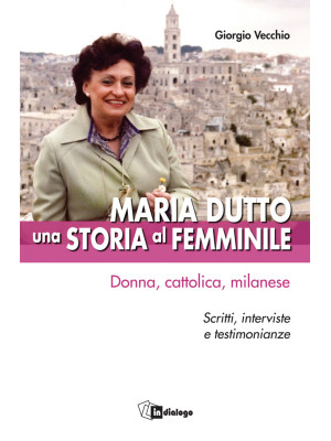 Maria Dutto, una storia al ...