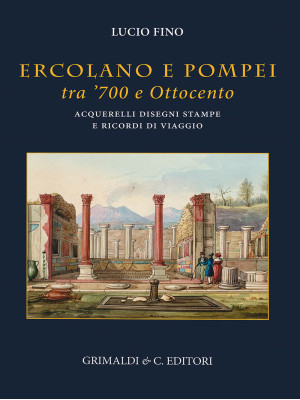 Ercolano e Pompei tra '700 ...