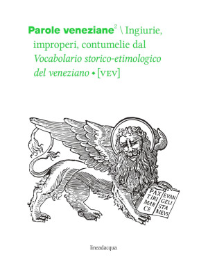 Parole veneziane. Vol. 2: I...