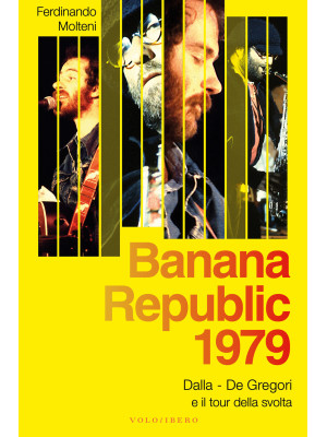 Banana Republic 1979. Dalla, De Gregori e il tour della svolta