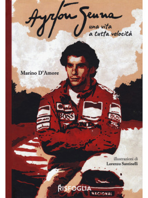 Ayrton Senna una vita a tut...