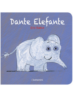 Dante elefante. Ediz. illus...