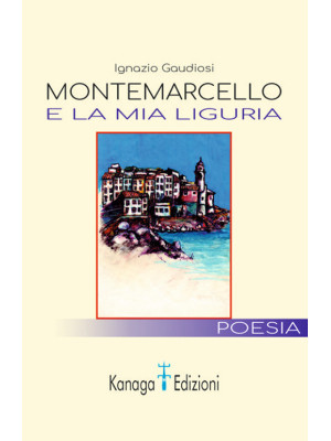 Montemarcello e la mia Liguria