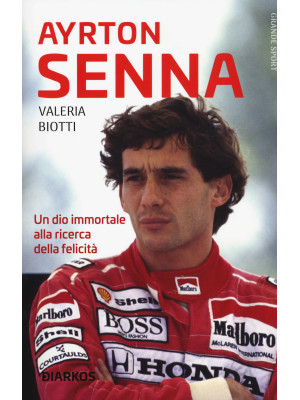 Ayrton Senna. Un dio immort...