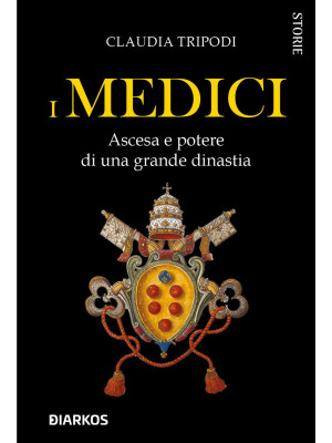I Medici. Ascesa e potere d...