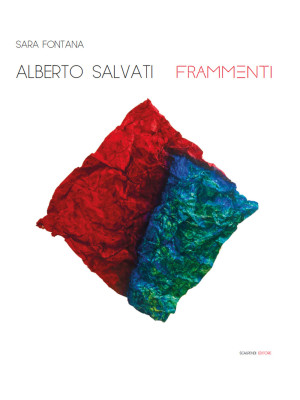 Alberto Salvati. Frammenti....