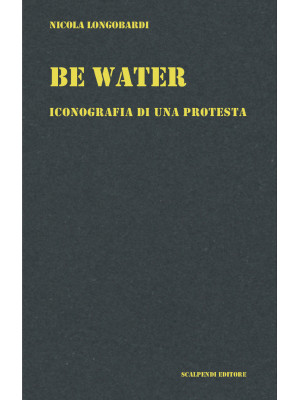 Be water. Iconografia di un...