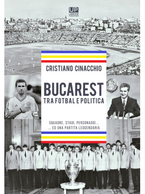 Bucarest tra fotbal e polit...