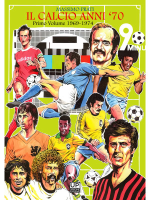 Il calcio anni '70. Vol. 1:...
