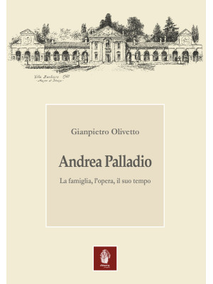 Andrea Palladio. La famigli...