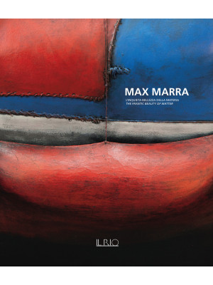 Max Marra. L'inquieta belle...