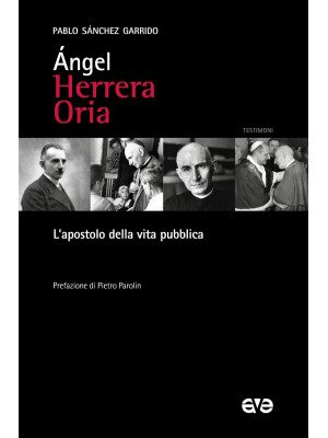 Angel Herrera Oria. L'apost...