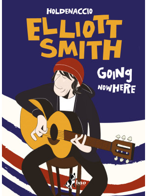 Elliott Smith. Going nowhere