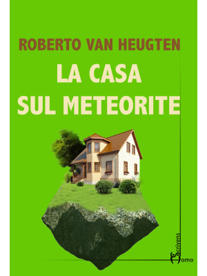 La casa sul meteorite
