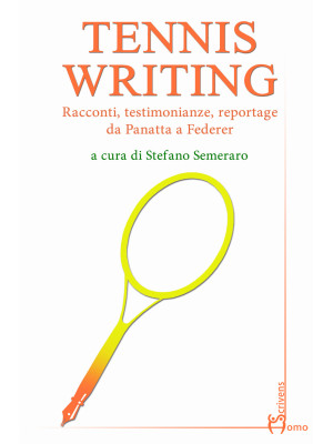 Tennis writing. Racconti, t...