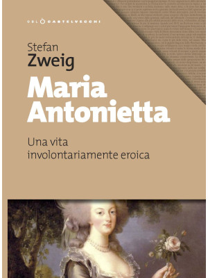 Maria Antonietta. Una vita ...