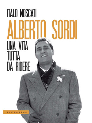 Alberto Sordi. Una vita tut...