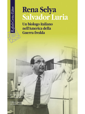 Salvador Luria. Un biologo ...