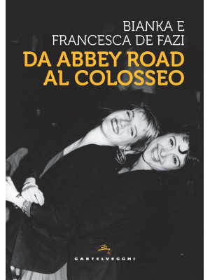 Da Abbey Road al Colosseo
