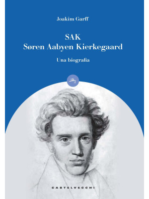 Sak. Soren Aabye Kierkegaard. Una biografia