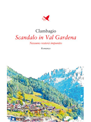 Scandalo in Val Gardena. Ne...